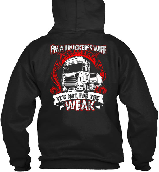 I'm A Trucker's Wife T Shirt, It's Not For The Weak T Shirt