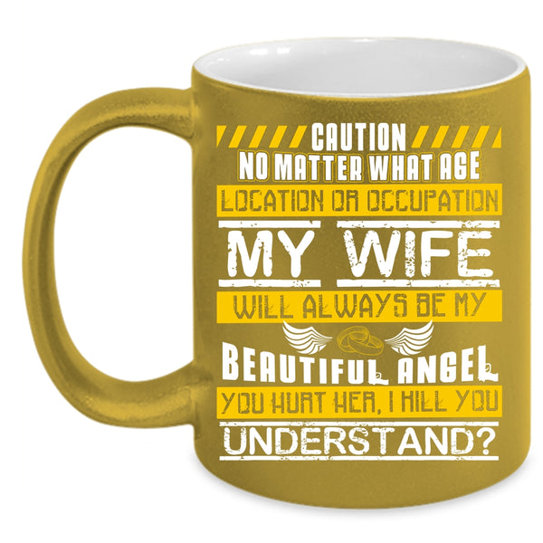 My Wife Will Always Be My Beautiful Angel Coffee Mug, Love Coffee Cup