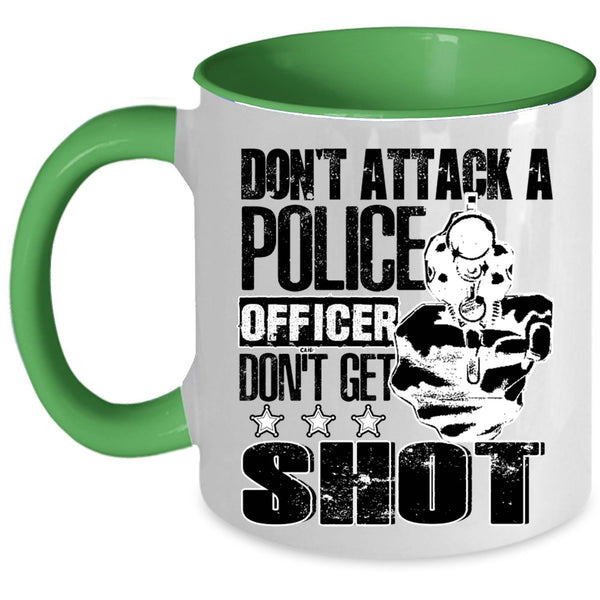 Funny Gift For Police Officer Coffee Mug, Don't Attack A Police Officer Accent Mug