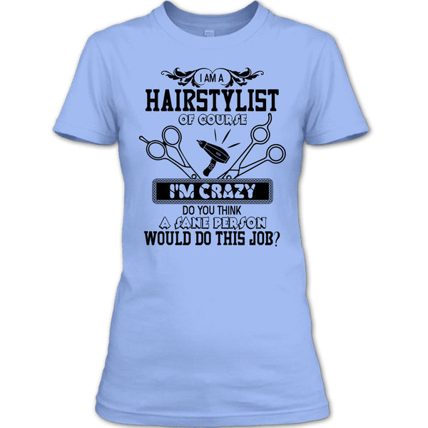 I'm A Hairstylist T Shirt, Coolest Hair Stylist T Shirt