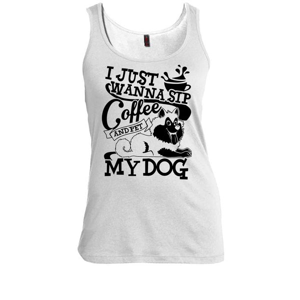 I Just Wanna Sip Coffee T Shirt, I Am A Dog Lover Tank Top