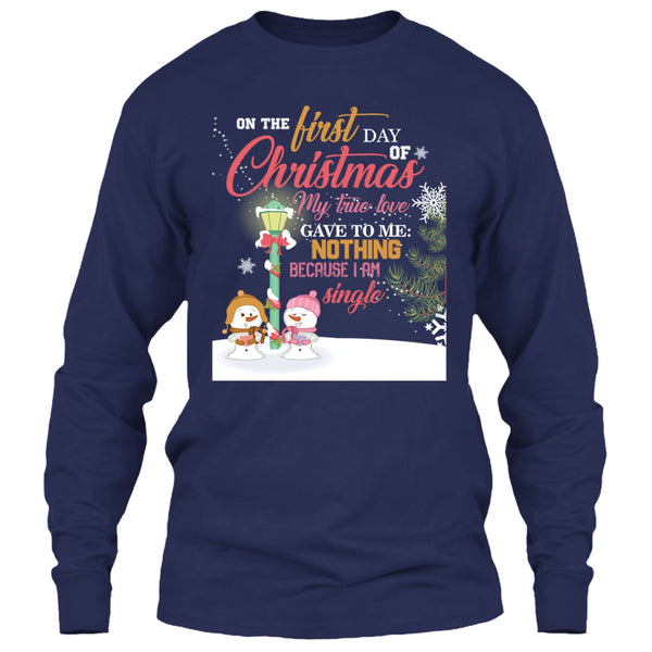 On The First Day Of Christmas T Shirt, My True Love Gave To me Nothing T Shirt