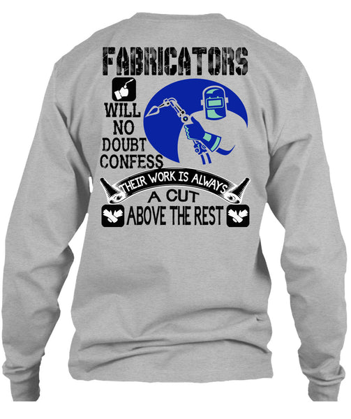Fabricators Will No Doubt Confess T Shirt, Being A Welder T Shirt