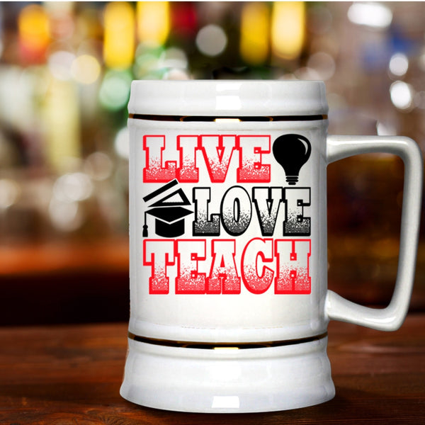 Funny Gift For Teacher Beer Stein 22oz, Live Love Teach Beer Mug