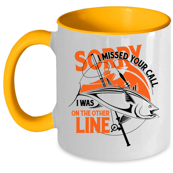 I Was On The Other Line Coffee Mug, I Missed Your Call Accent Mug