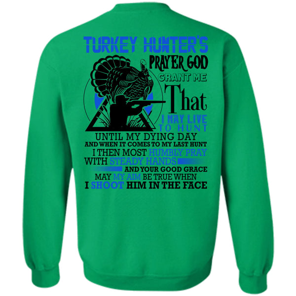 Being A Hunter T Shirt, Turkey Hunter's Prayer God Sweatshirt