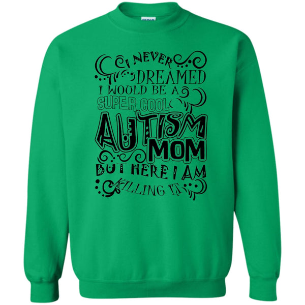 Gift For Autism Mom T Shirt, Cool Autism Mom Sweatshirt