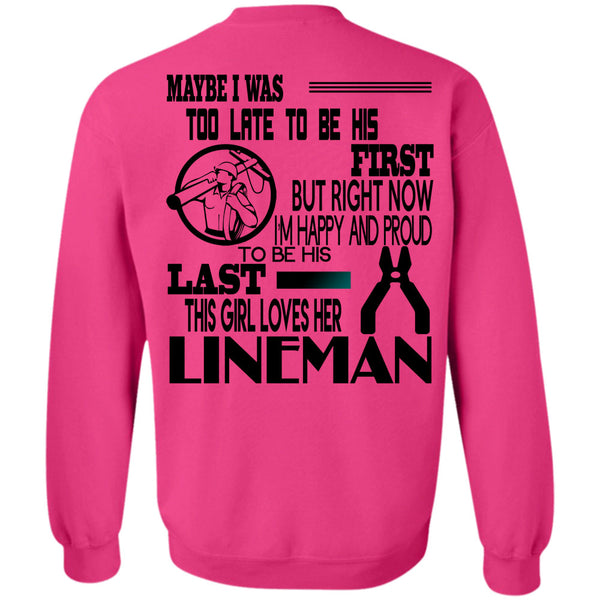 Being A Linemen T Shirt, I'm Happy And Proud To Be His Last This Girl Loves Her Lineman Sweatshirt
