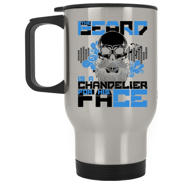 Gift For My Husband Travel Mug, The Beard Is A Chandelier For His Face Mug
