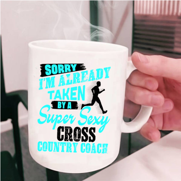 Married Coffee Mug, I'm Already Taken By A Cross Country Coach Cup