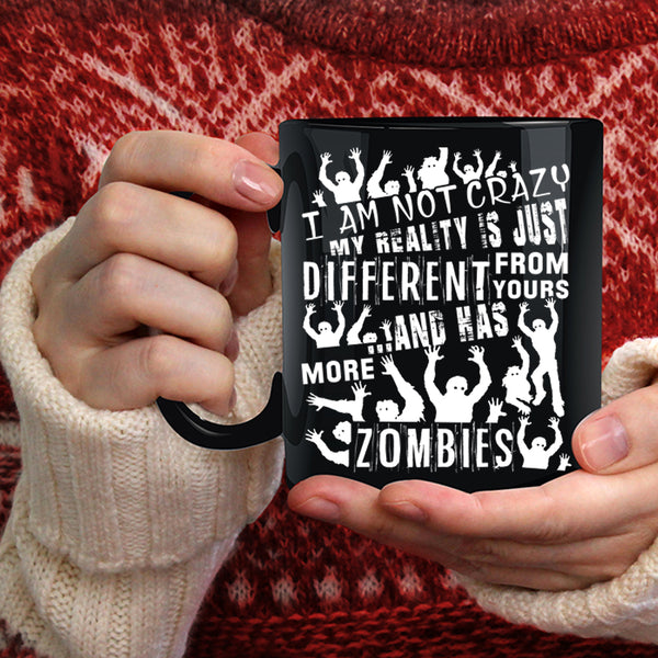 I Am Not Crazy Coffee Mug, Scary Zombies Coffee Cup