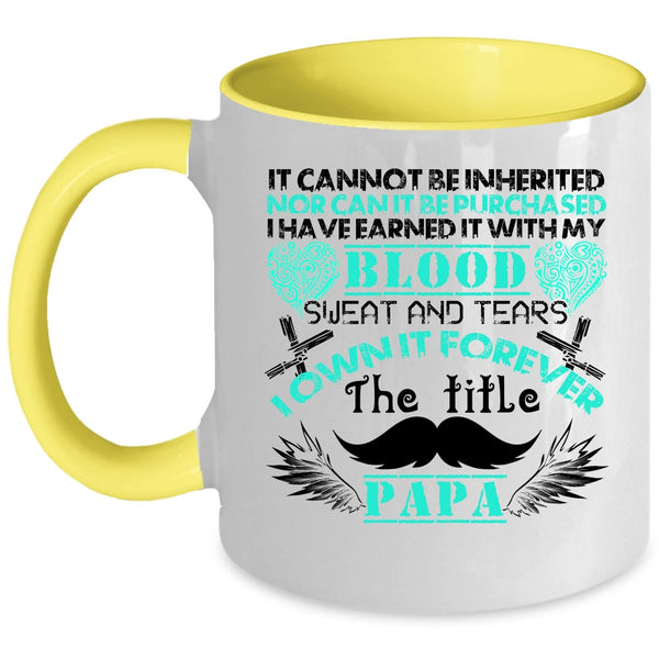 Awesome Papa Coffee Mug, I Own It Forever The Title Papa Accent Mug