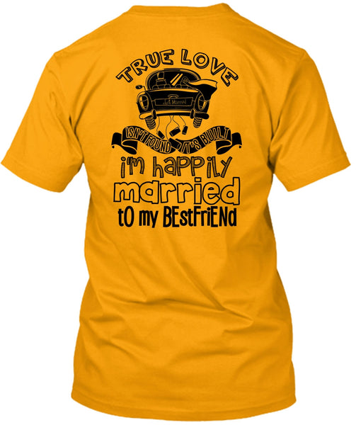 I'm Happily Married To My Best Friend T Shirt, I Love Husband T Shirt