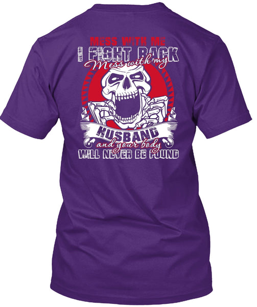 Mess With My Husband T Shirt, Being A Husband T Shirt