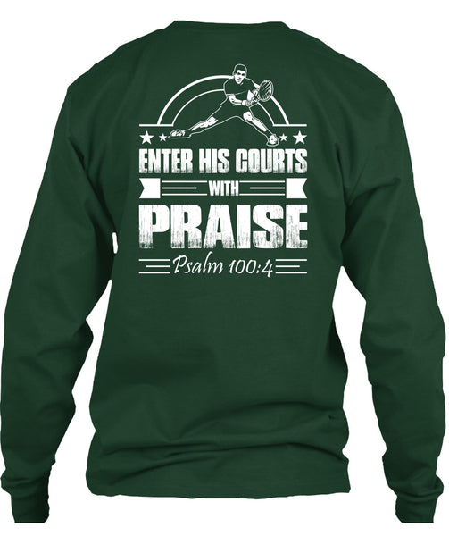Enter His Courts With Praise T Shirt, Being A Tennis Coach T Shirt