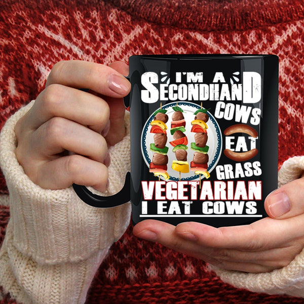 I'm A Secondhand Vegetarian Coffee Mug, Cows Eat Grass Coffee Cup