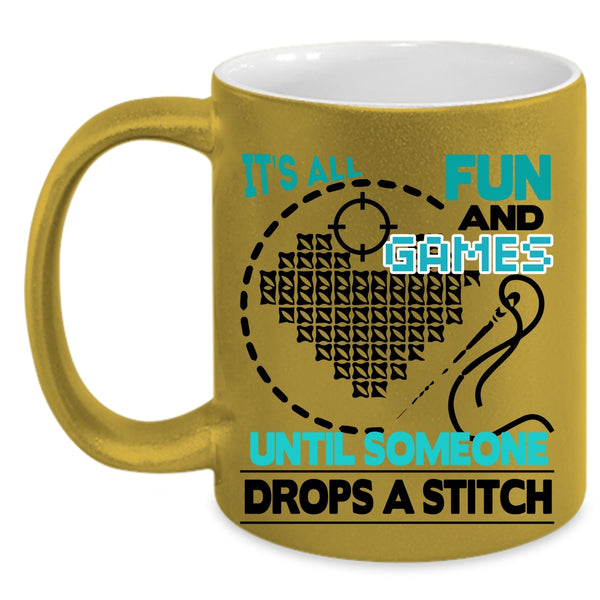 Someone Drops A Stitch Coffee Mug, It's All Fun And Games Accent Mug