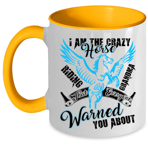 Horse Riding Grandma Coffee Mug, I Am The Crazy Horse Riding Grandma Accent Mug