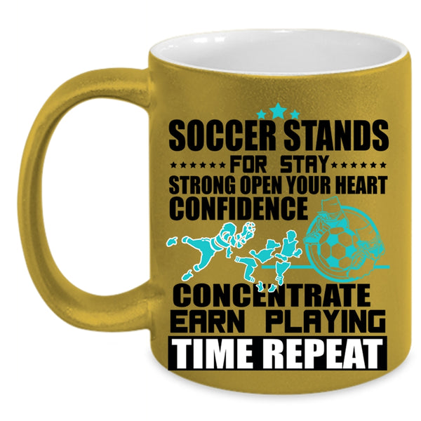 Funny Soccer Player Coffee Mug, Soccer Stands For Stay Accent Mug