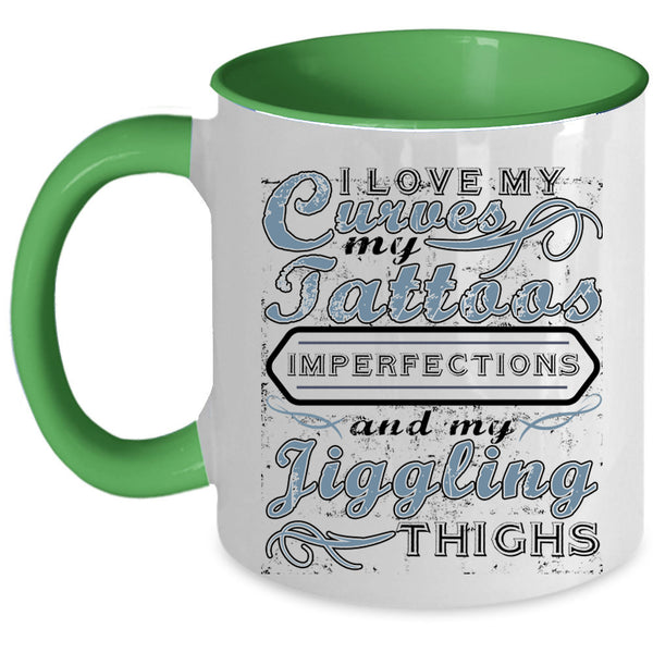 Cool Girls Coffee Mug, I Love My Curves My Tattoos Accent Mug