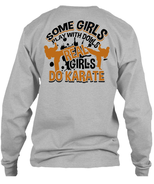 Some Girls Play With Dolls T Shirt, I Love Karate T Shirt