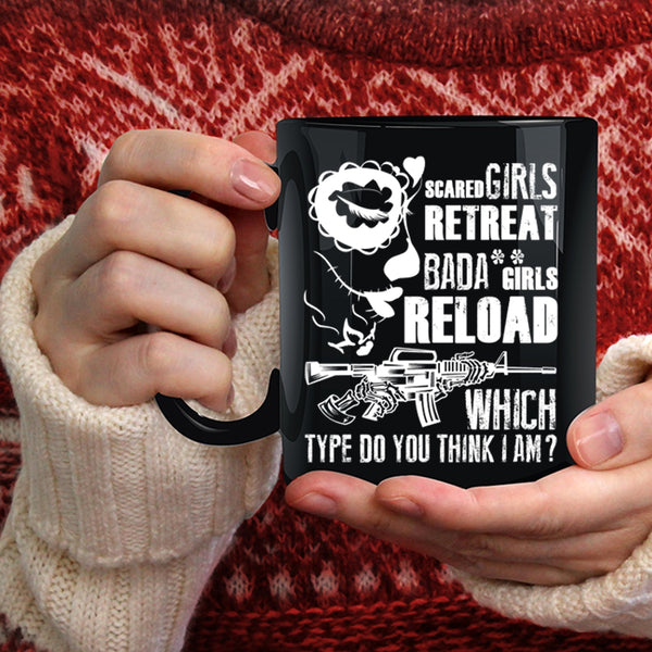 Scared Girls Retreat Girls Reload Coffee Mug, Which Type Do You Think I Am Coffee Cup