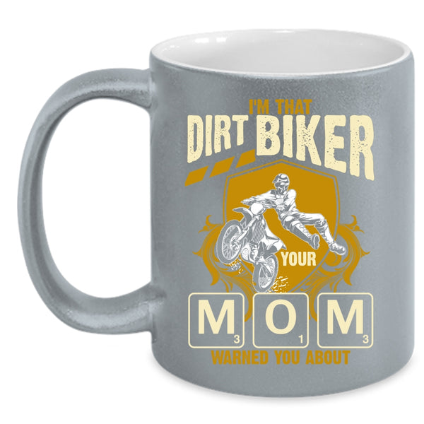 I'm That Dirt Biker Mom Coffee Mug, Awesome Gift For Mom Coffee Cup