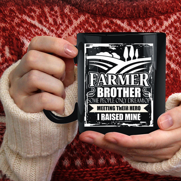 Farmer Brother Coffee Mug, I Raise A Farmer Coffee Cup