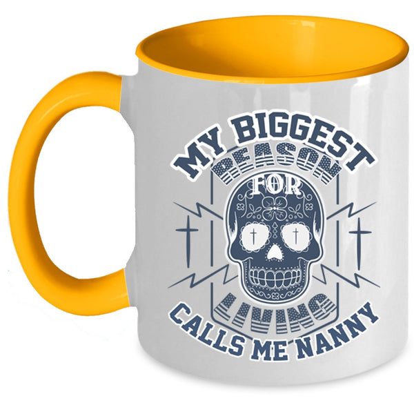 Funny Coffee Mug, My Biggest Reason For Living Calls Me Nanny Accent Mug