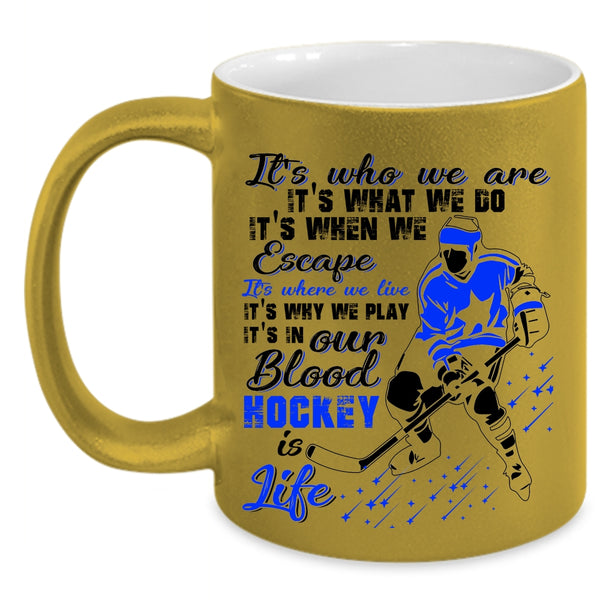 Awesome Hockey Coffee Mug, It's In Our Blood Hockey Is Life Accent Mug