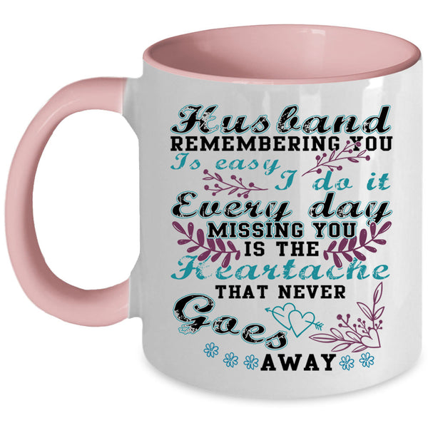 Gift For Wife Coffee Mug, Husband Remembering You Is Easy Accent Mug
