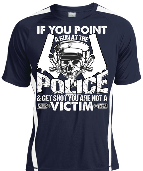 You Point A Gun At The Police T Shirt, Being A Police T Shirt, Cool Shirt