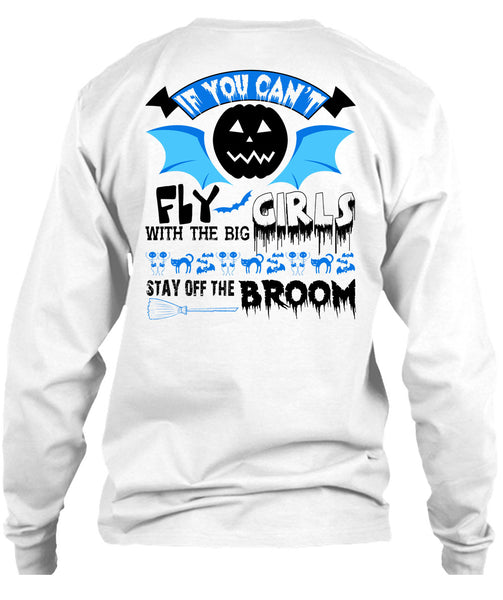 If You Can't Fly The Big Girls T Shirt, Wait For Halloween T Shirt