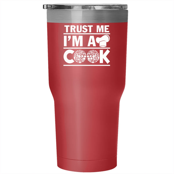 Trust Me I'm A Cook Tumbler 30 oz Stainless Steel, Funny Gift For Chef Travel Mug