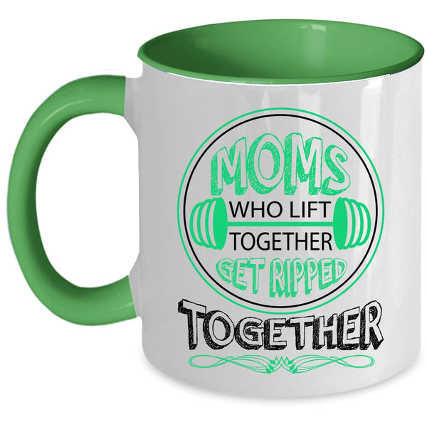 Get Ripped Together Coffee Mug, Mom Who Lift Together Accent Mug
