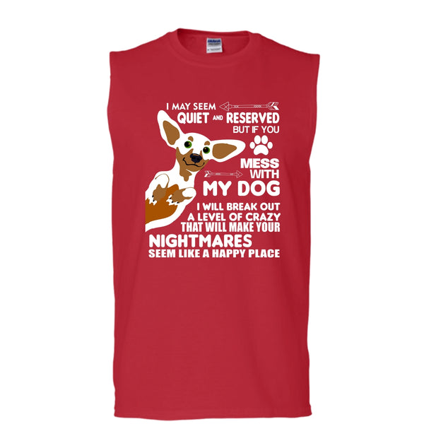 Mess With My Dog I Will Break Out A Level Of Crazy Shirt, Cool Dog Shirt (Men's Cotton Sleeveless)