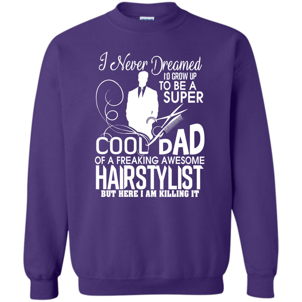 Freaking Awesome Hairstylist T Shirt, Awesome Hairstylist Dad Sweatshirt