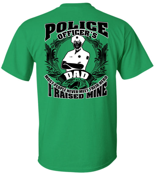 Police Officer's Dad T Shirt, I Love Police T Shirt
