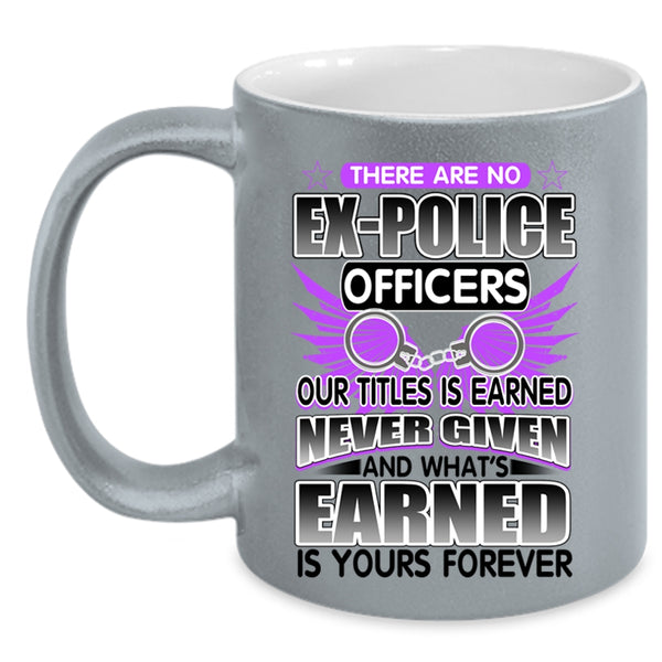 Best Police Officer Coffee Mug, There Are No Ex-Police Officers Accent Mug