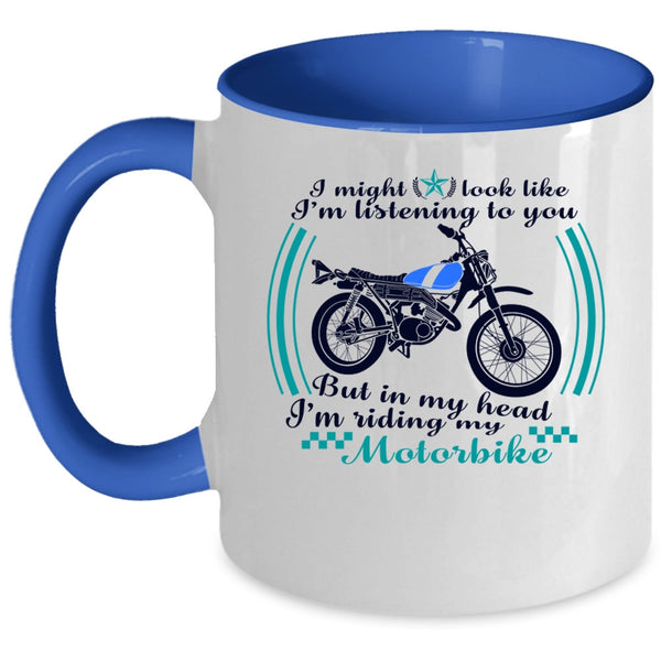 Cool Motorbike Coffee Mug, In My Head I'm Riding My Motorbike Accent Mug