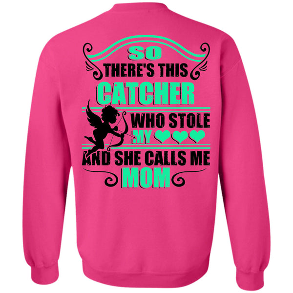Being A Mommy T Shirt, So There's This Catcher Who Stole My Heart Sweatshirt
