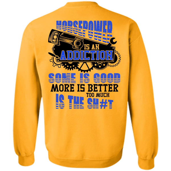 I Love Mechanic T Shirt, Horsepower Is An Addiction Sweatshirt