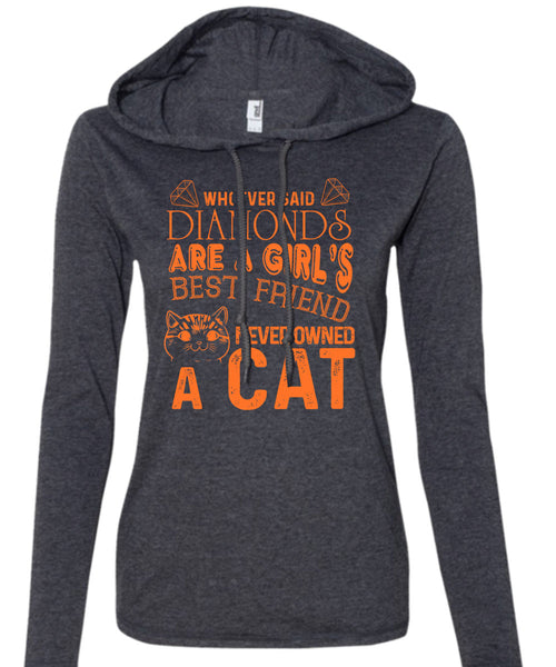 Diamonds Are A Girl's Best Friend Never Owned A Cat T Shirt, I Love Cat T Shirt (Anvil Ladies Ringspun Hooded)