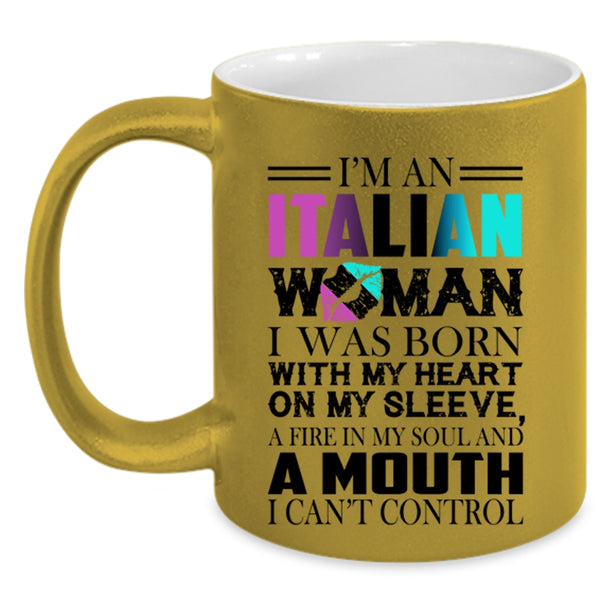 I Was Born With My Heart Coffee Mug, I'm An Italian Woman Accent Mug