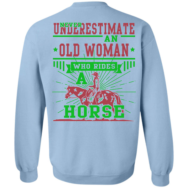 Being A Equestrian T Shirt, Never Underestimate An Old Woman Who Rides A Horse Sweatshirt
