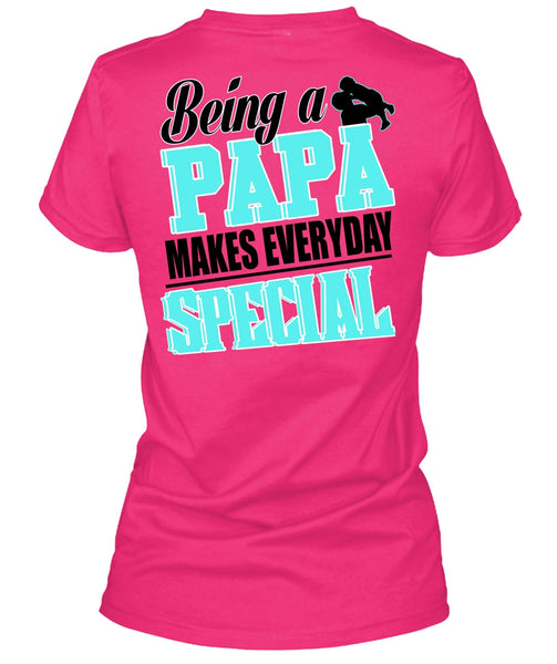 Being A Papa Makes Everyday Special T Shirt, I Love Dad T Shirt