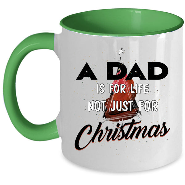 Funny Papa Coffee Mug, A Dad Is For Life Not Just For Christmas Accent Mug