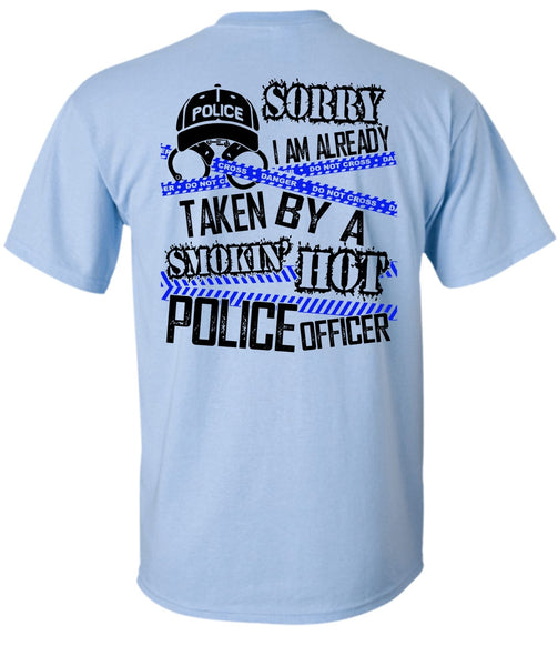 I Am Already Taken By A Police Officer T Shirt, I Love Police T Shirt