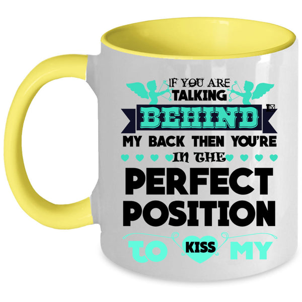 Funny Best Friends Coffee Mug, If You Are Talking Behind My back Accent Mug