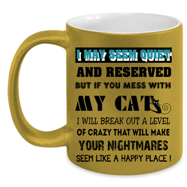 Cool Cat Lovers Coffee Mug, Don't Mess With My Cats Accent Mug